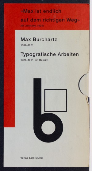 Max Burchartz. Typographische Arbeiten 1924–1931 im Reprint