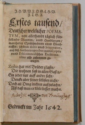 Erstes (–das dritte) tausend, deutscher weltlicher Poematum, von allerhandt täglich für fallender Materien, unnd Handlungen, mancherley Sprüchwörtern unnd Gleichnussen, schönen dictis unnd Sentenzien, auss dess Authoris operibus manuscriptis unnd Ethicomoralischen Emblematibus also zusammen getragen. 3 Tle. in 1 Bd