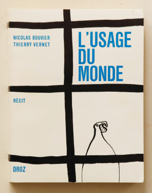 L’usage du monde. Récit. Quarante-huit dessins de Thierry Vernet