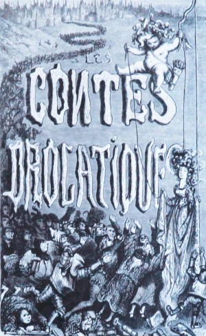 Les contes drolatiques colligez ez abayes de Touraine et mis en lumière par le sieur de Balzac pour l’esbattement des Pantagruelistes et non aultres. Cinquième édition