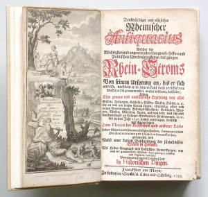 Denkwürdiger und nützlicher Rheinischer Antiquarius welcher die wichtigsten und angenehmsten Geograph-Histor- und Politischen Merckwürdigkeiten des gantzen Rhein-Stroms von seinem Ursprung an, bis er sich endlich, nachdem er in seinem Lauf noch verschiedene Wasser zu sich genommen hat, wieder verlieret, darstellet […]